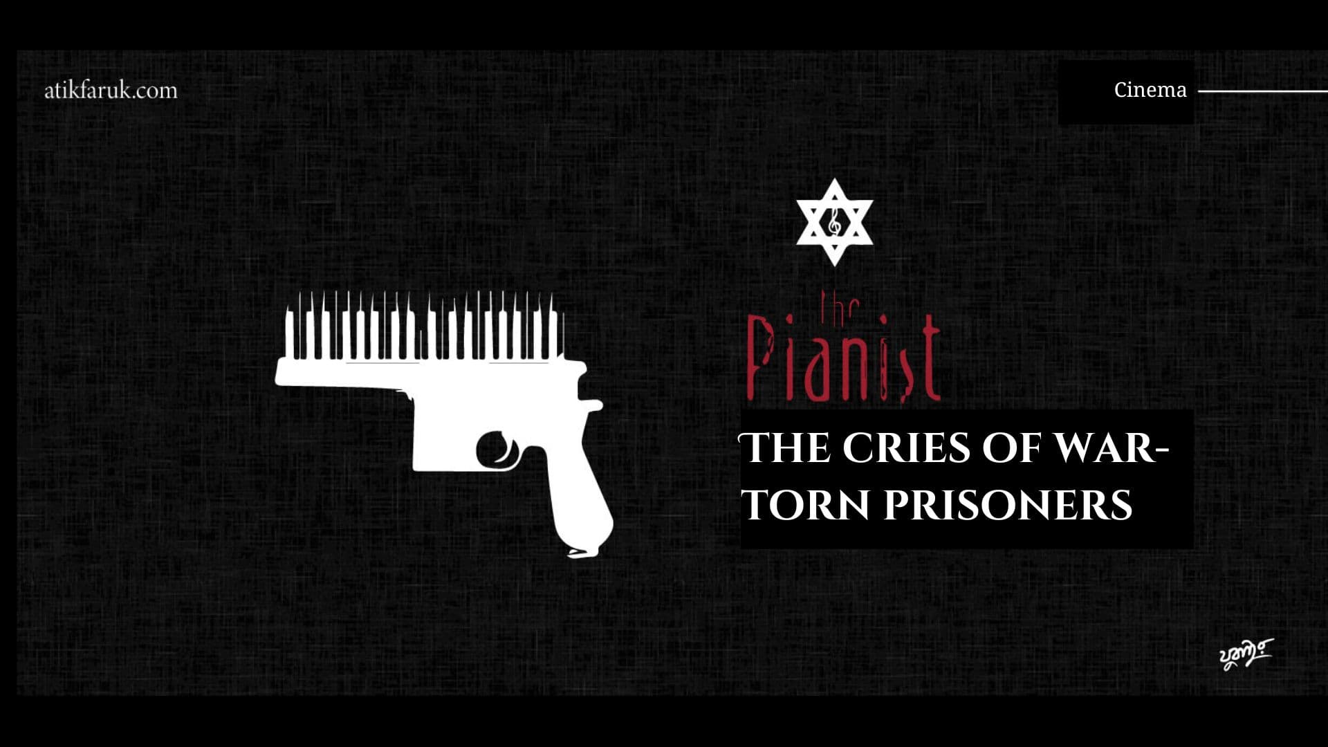 The Pianist: The cries of war-torn prisoners